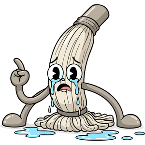 A Sad Mop Crying Puddles of Water